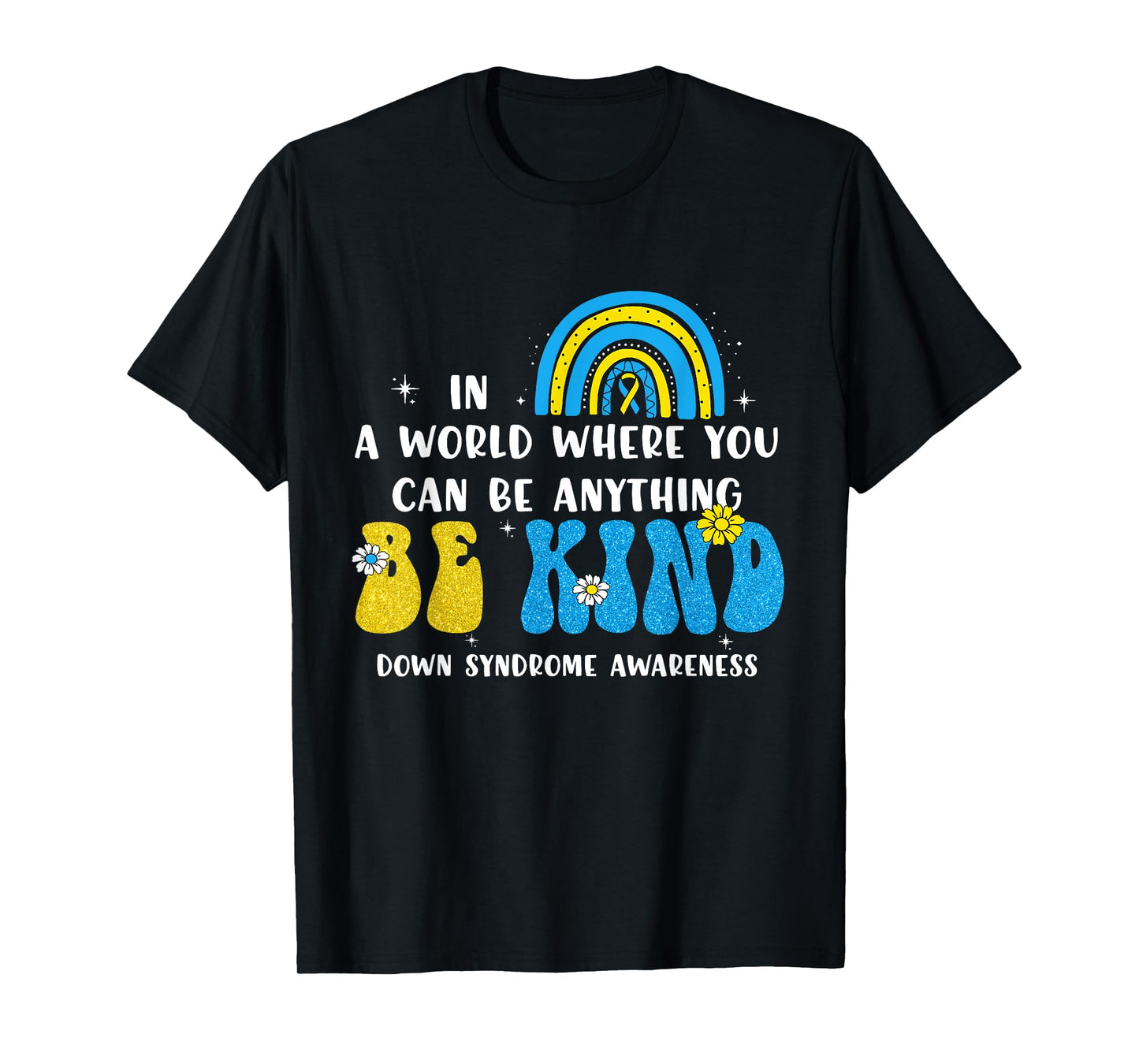 Be Kind Rainbow Down Syndrome Awareness Teacher Women Kids T-Shirt