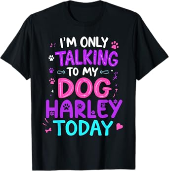 Dog Name Harley Only Talking To My Dog Harley Name T-Shirt for Men Women Kids