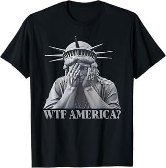 Funny Disappointed Statue of Liberty USA America politics T-Shirt