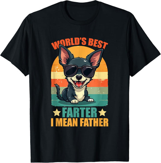 Fathers Day Funny Dad Dog World's Best Farter I Mean Father T-Shirt