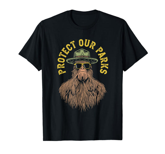 Protect Our Parks! Sasquatch Park Ranger Funny Bigfoot T-Shirt