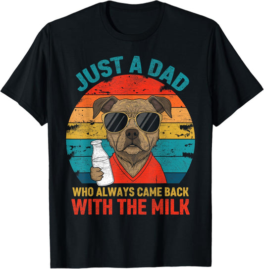 Just A Dad Who Always Came Back Fathers Day Dogs Lover Mens T-Shirt