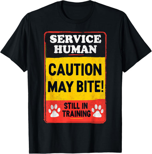 Service Human Caution May Bite Dogs Lover Funny Dog Trainer T-Shirt