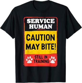 Service Human Caution May Bite Dogs Lover Funny Dog Trainer T-Shirt