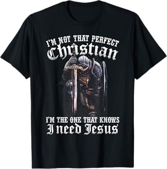 I'm Not That Perfect I Need Jesus Tshirt T-Shirt