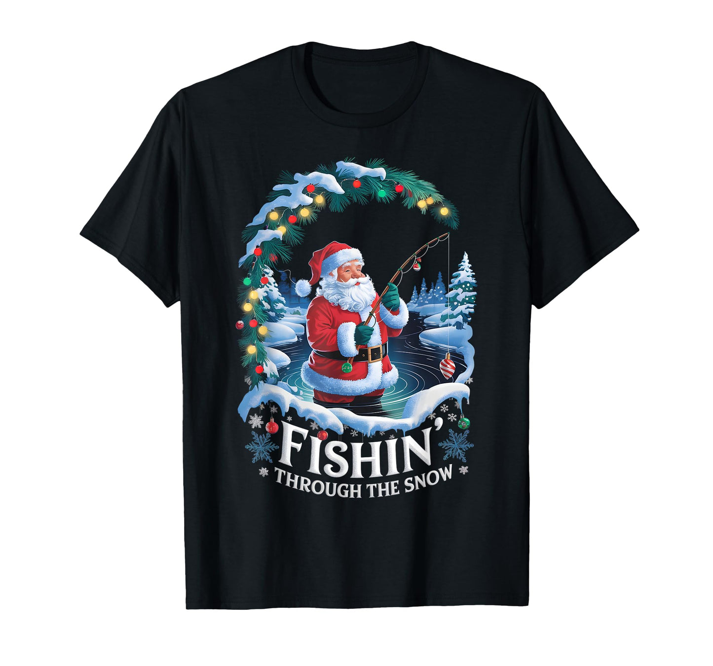 Christmas Fishing Santa Fisherman Fishin Through Snow T-Shirt