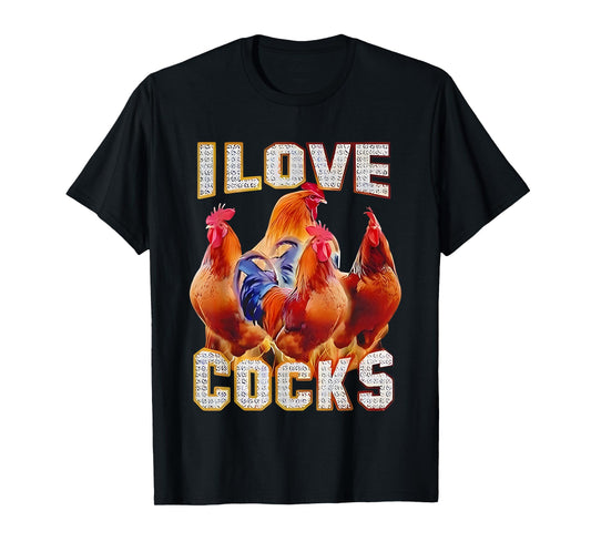 Chicken I Love Cocks T-Shirt