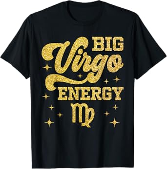 Big Virgo Energy Men Women Zodiac Birthday Queen King T-Shirt