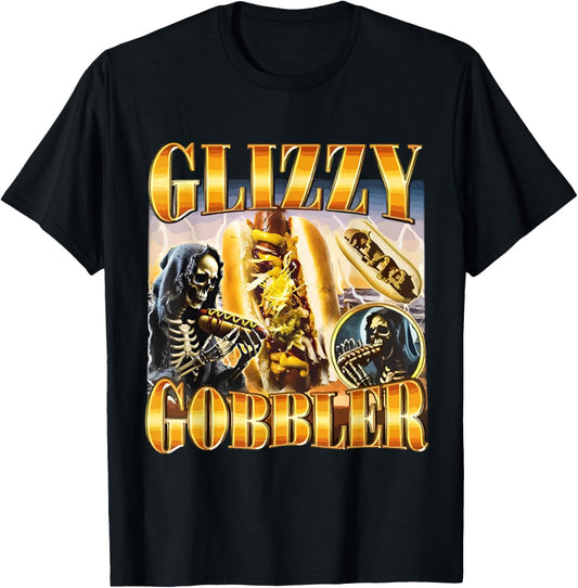 Funny Glizzy Gobbler Meme Hilarious Hot Dog Glizzy Lovers T-Shirt