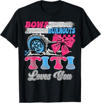 Burnouts or Bows Titi Loves You Gender Reveal Party T-Shirt