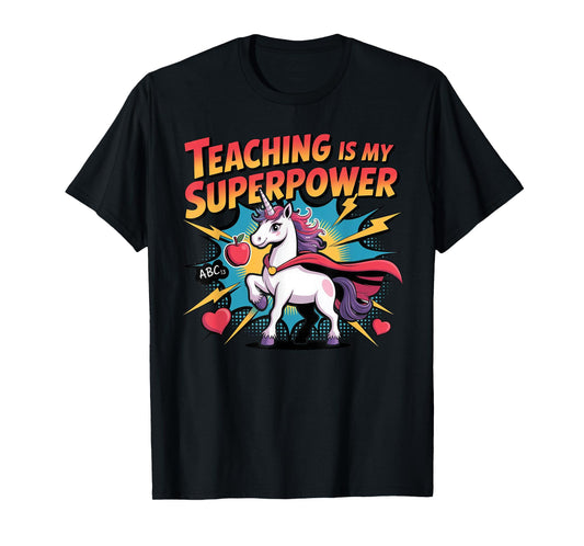 Teaching Is My Superpower Funny Unicorn Back to School T-Shirt