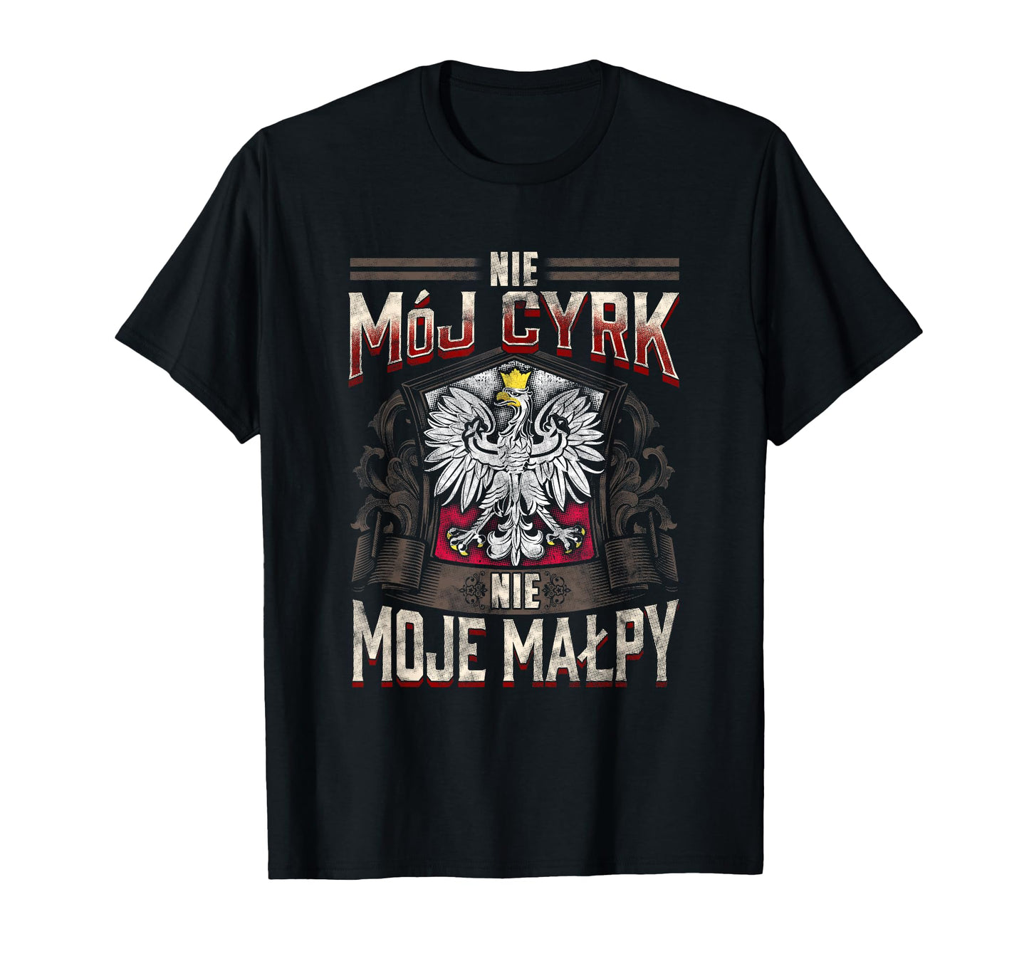 Not My Circus Not My Monkeys | Polish Language Proverb T-Shirt