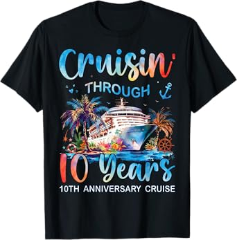 Cruisin Through 10 Years 10th Anniversary Cruise Trip Couple T-Shirt