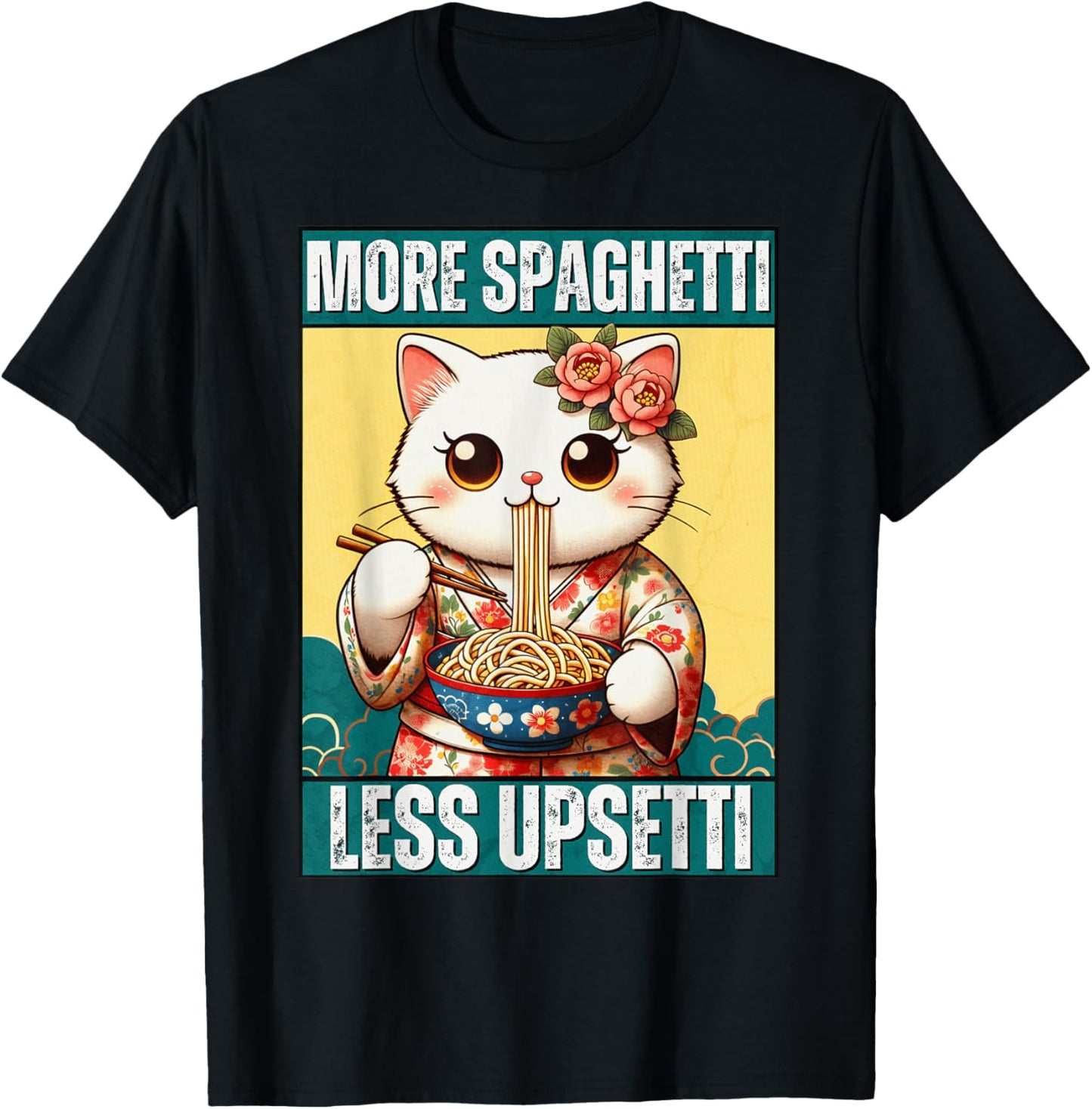More Spaghetti Less Upsetti Funny Cat Eats Spaghetti Meme T-Shirt