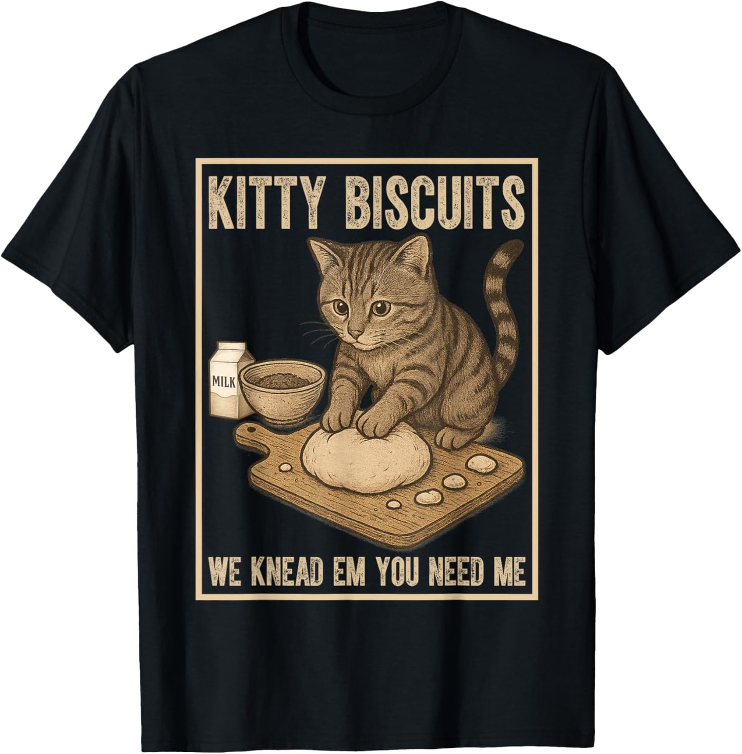 Kitty Biscuits We Knead Em You Need Em Cat Lover Baking T-Shirt