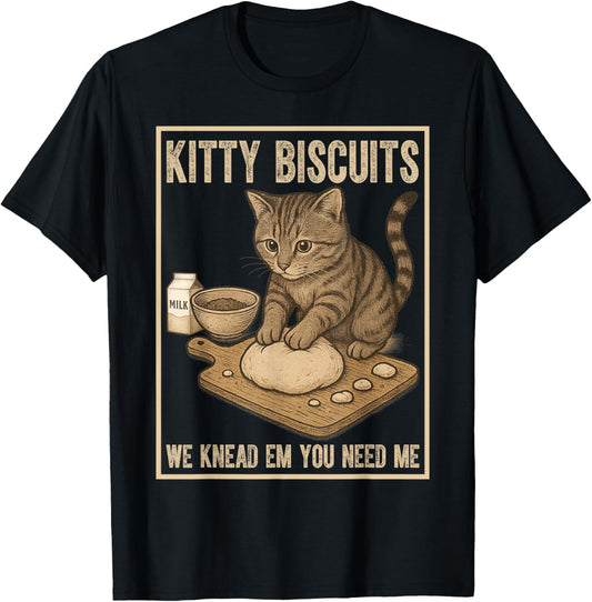 Kitty Biscuits We Knead Em You Need Em Cat Lover Baking T-Shirt