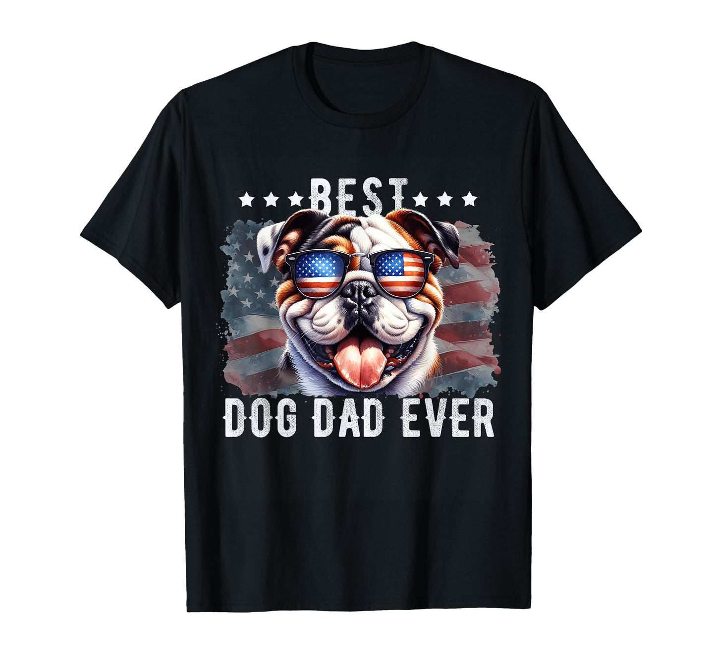 Bulldog Best Dog Dad Ever Father's Day American Flag Women Kids Men T-Shirt