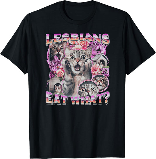 Funny Gay Pride Lesbians Eat What WLW Queer LGBTQ Cat Saying T-Shirt