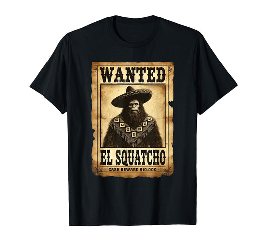 El Squatcho Bigfoot Sasquatch Men Boys Women T-Shirt