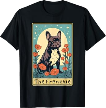 The Frenchie Tarot Card French Bulldog Floral Dog Pet Lover Men Women T-Shirt
