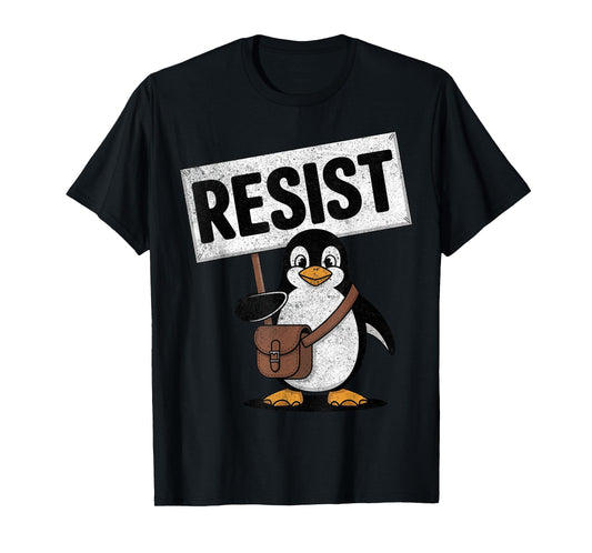 Penguin Protest Activism Resist T-Shirt