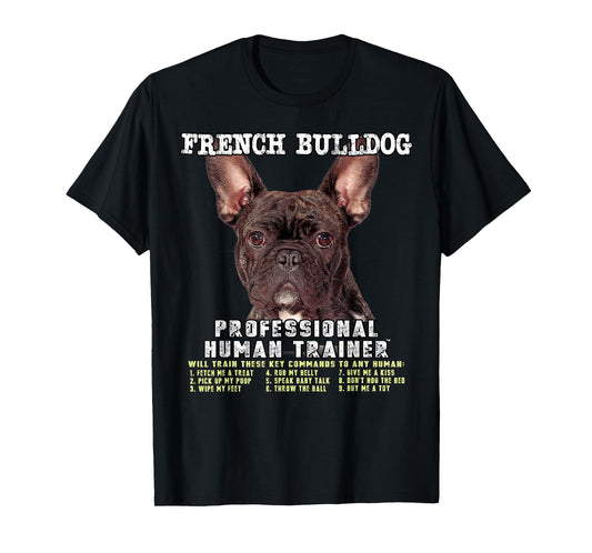 French Bulldog Frenchie Brindle Professional Human Trainer T-Shirt
