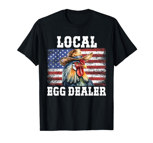 Local Egg Dealer Rooster Farmer Chicken T-Shirt