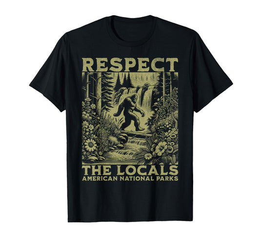 Respect The Locals Bigfoot Sasquatch American National Parks T-Shirt