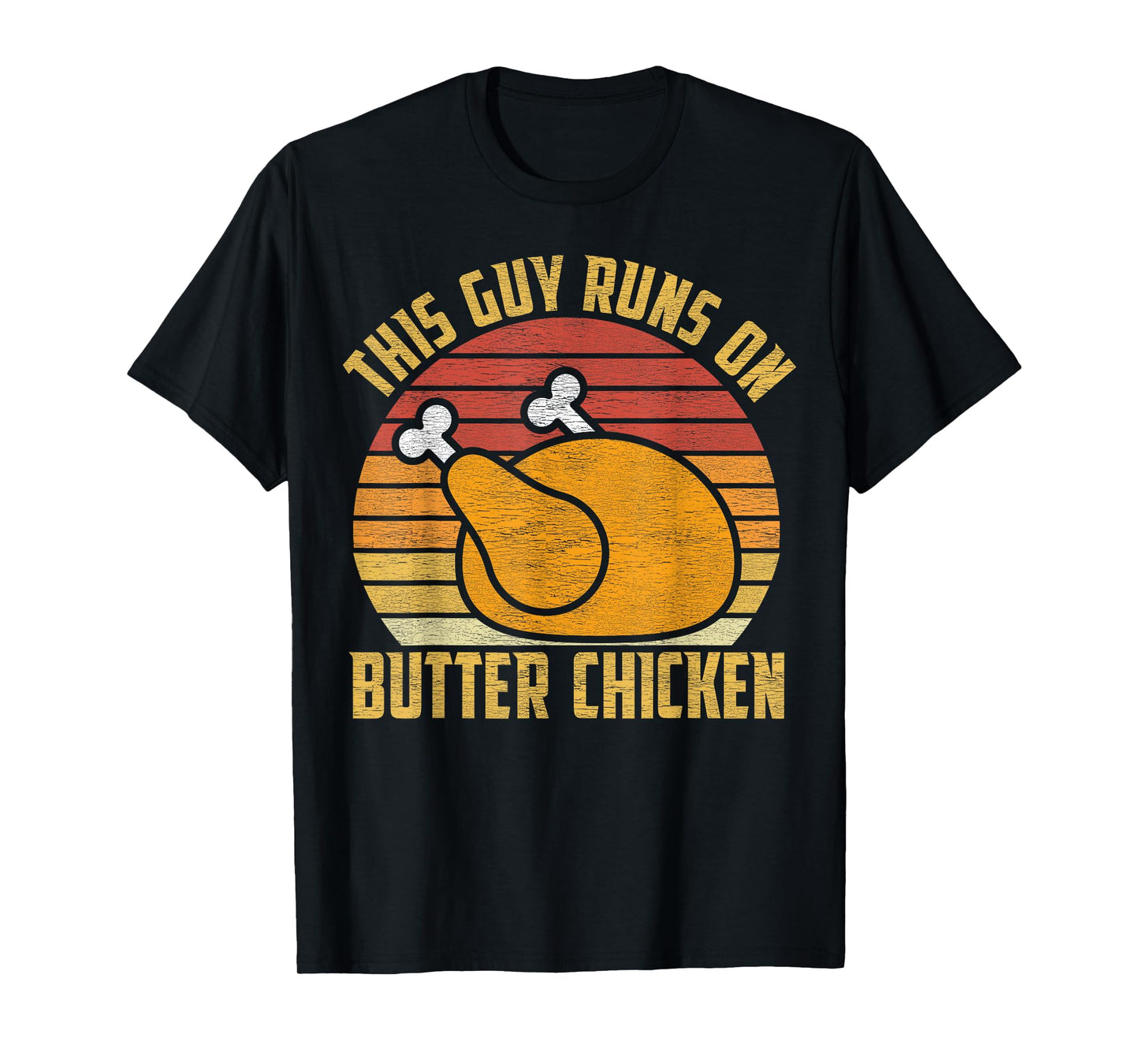 Butter Chicken Indian Food Lover Funny T-Shirt