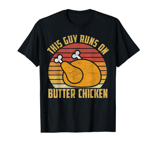 Butter Chicken Indian Food Lover Funny T-Shirt
