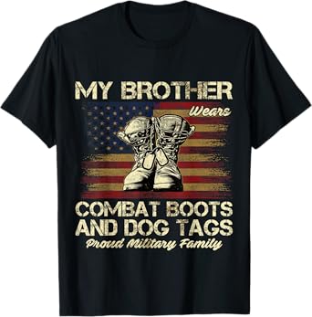 My Brother Wears Combat Boots and Dog Tags Proud Family T-Shirt