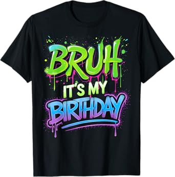 Bruh It's My Birthday Funny Birthday Boy Teen Gamer Meme T-Shirt