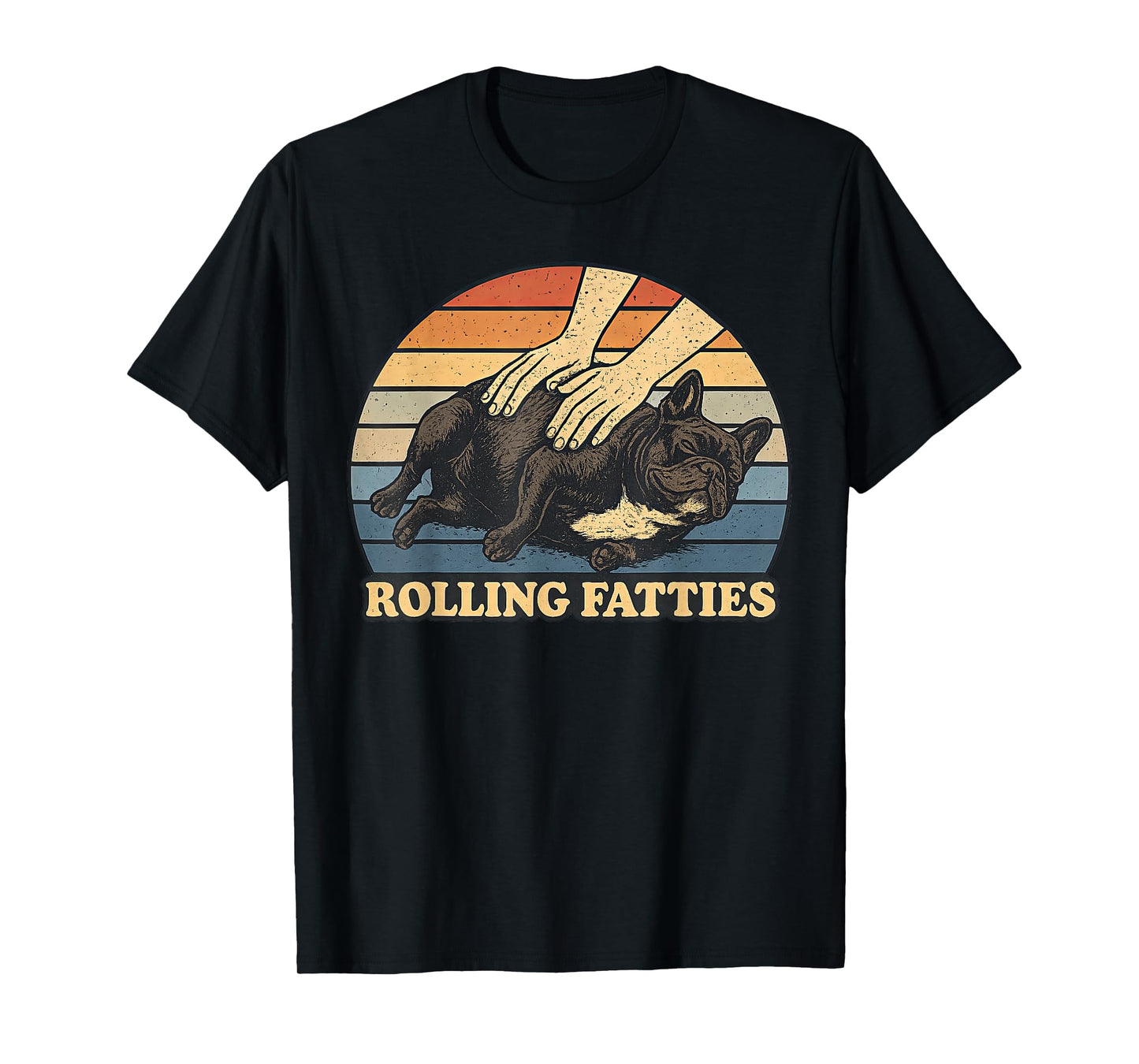 French Bulldog Rolling Fatties Pun Joke Dog Lover T-Shirt for Men Women