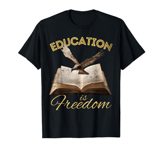 Education Is Freedom tshirt Bird Book Lover History Teacher T-Shirt
