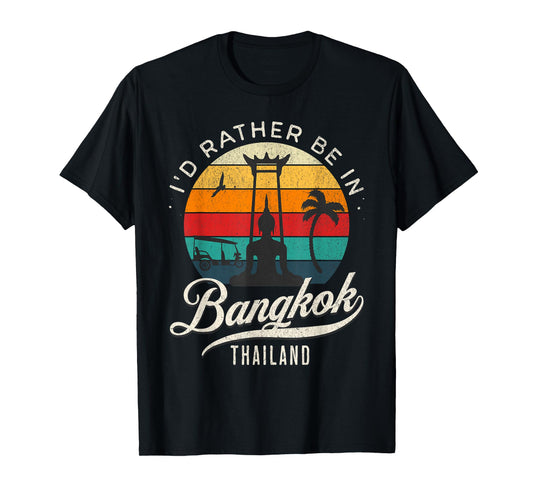 I'd Rather Be In Bangkok Thailand T-Shirt