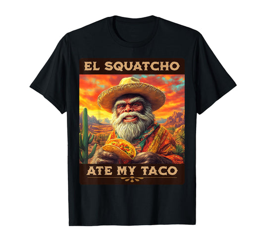 El Squatcho Ate My Taco Funny Bigfoot and Sasquatch Taco T-Shirt