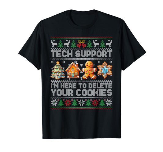 Christmas Tech Support Here To Delete Cookies Xmas Men Women T-Shirt