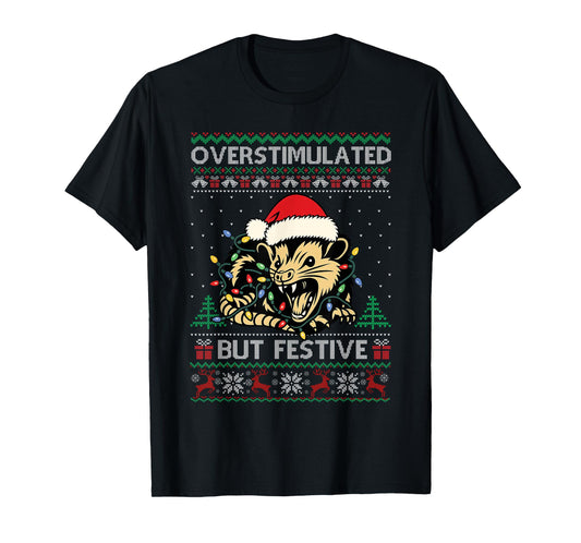 Overstimulated But Festive Possum Christmas Pajamas Ugly T-Shirt