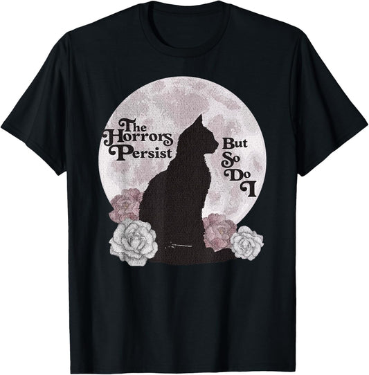 Quote The Horrors Persist But So Do I Funny Floral Cat Lover T-Shirt