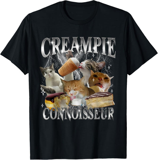 Creampie Connoisseur Funny Cat Meme Inappropriate Adult T-Shirt