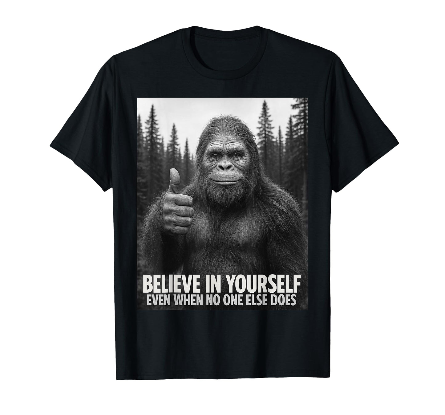 Believe in Yourself Even When No One Else Does Motivational T-Shirt
