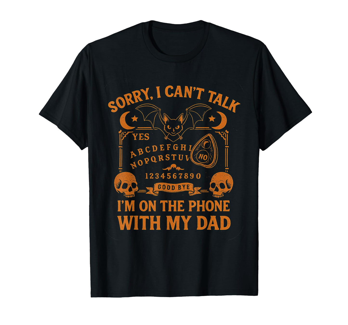 Sorry I Can't Talk I'm On The Phone With My Dad Father's Day T-Shirt