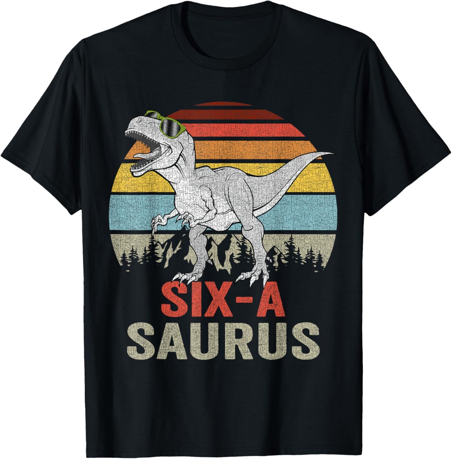 Six A Saurus Birthday T Rex Kids 6 Year Old 6th Dinosaur T-Shirt