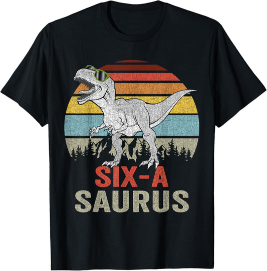 Six A Saurus Birthday T Rex Kids 6 Year Old 6th Dinosaur T-Shirt