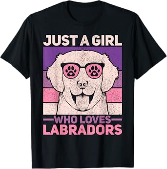Just A Girl Who Loves Labradors Lab Owner Labrador Retriever T-Shirt