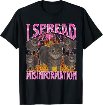 I Spread Misinformation Funny Cat Meme Bootleg Graphic T-Shirt