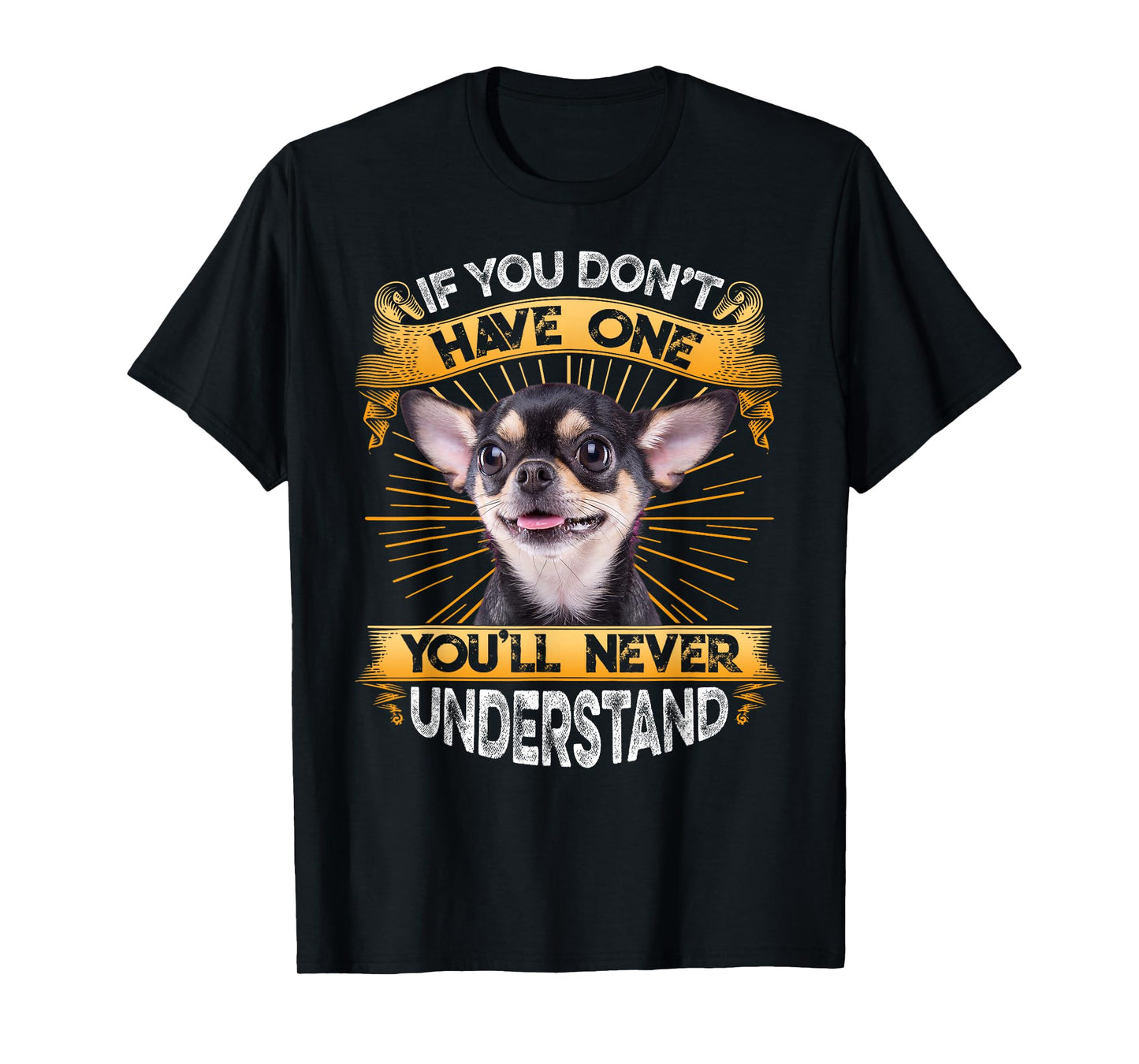 If You Don't Have One Chihuahua Funny T-Shirt