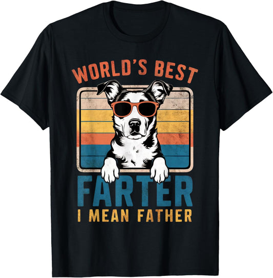 World's Best Farter I Mean Father Fathers Day Dad Dog lover T-Shirt