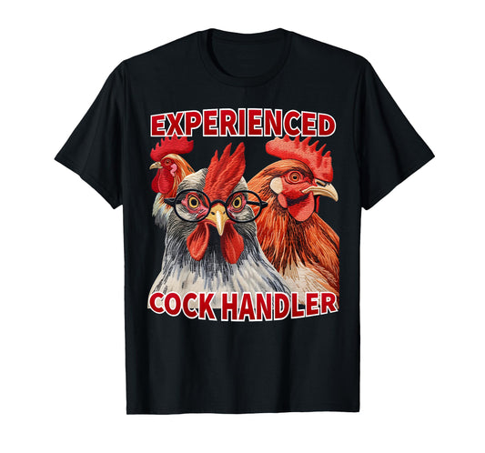 Experienced Cock Handler Funny Poultry Farming Pun Meme T-Shirt