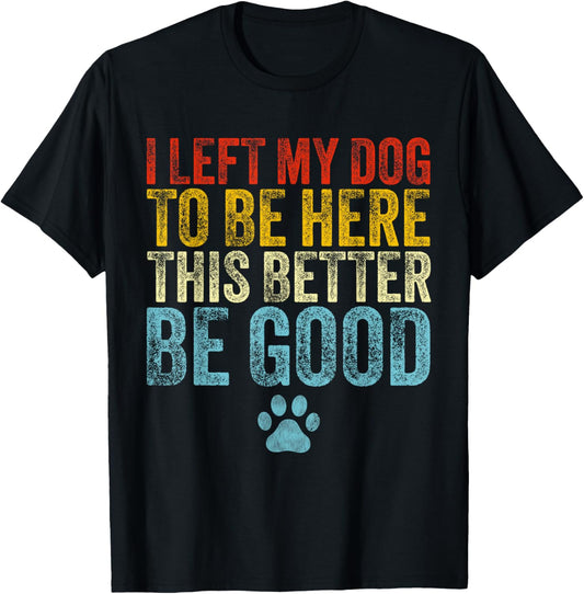Funny Dog Lover T-Shirt